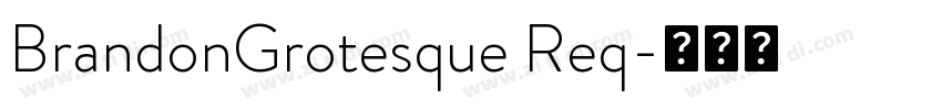 BrandonGrotesque Req字体转换 BrandonGrotesque Req字体转换